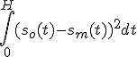 \int_0^{H} (s_o(t)-s_m(t))^2 dt